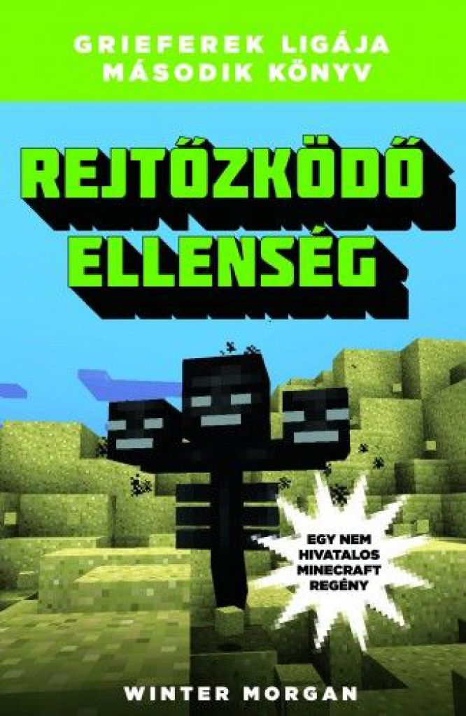 Rejtőzködő ellenség - Grieferek ligája második könyv - Egy nem hivatalos Minecraft regény