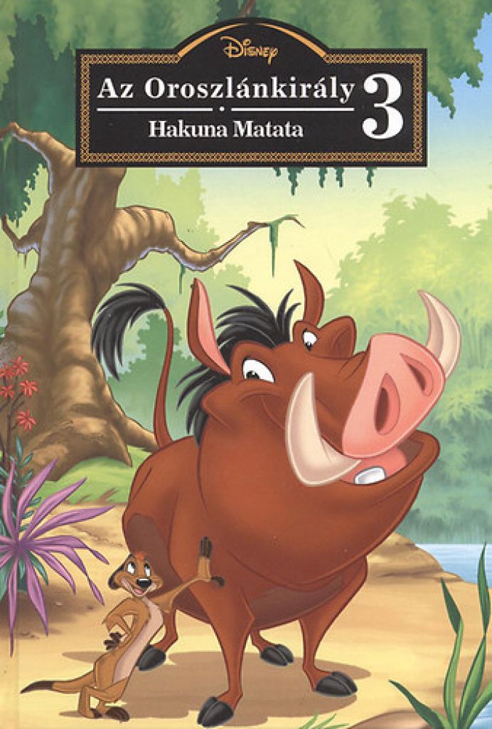 Disney - Az oroszlánkirály 3. - Hakuna Matata  + CD