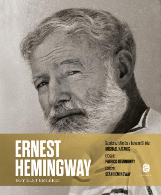 Ernest Hemingway - Egy élet emlékei