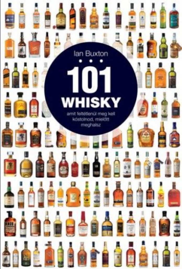 101 whisky,amit feltétlenül meg kell kóstolnod, mielőtt meghalsz