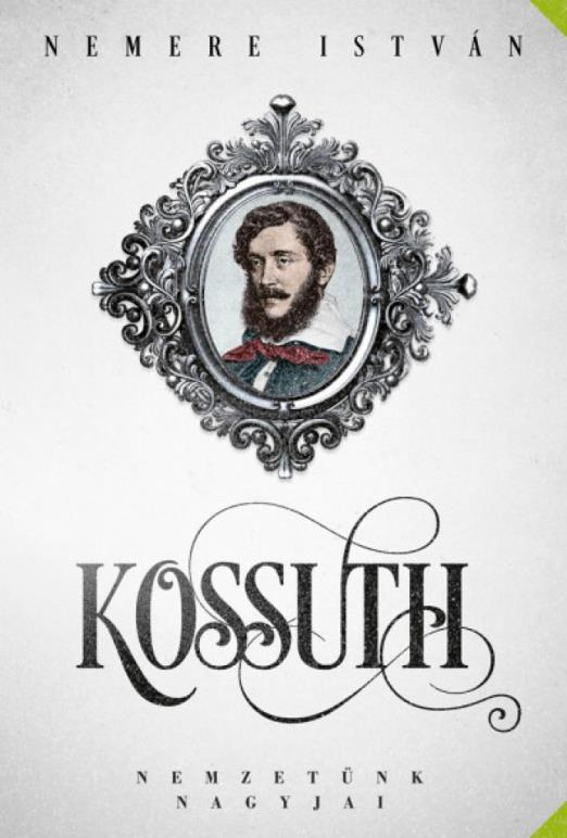 Kossuth - Nemzetünk nagyjai