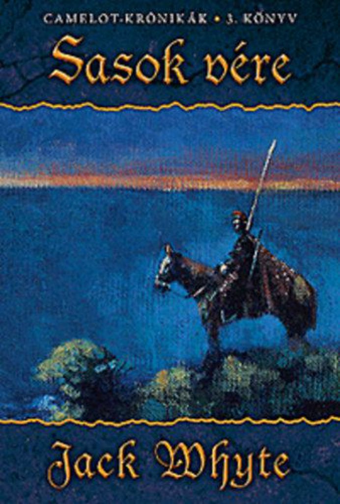 Sasok vére - Camelot krónikák 1. könyv
