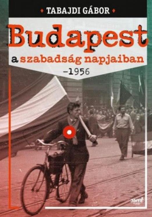 Budapest a szabadság napjaiban- 1956