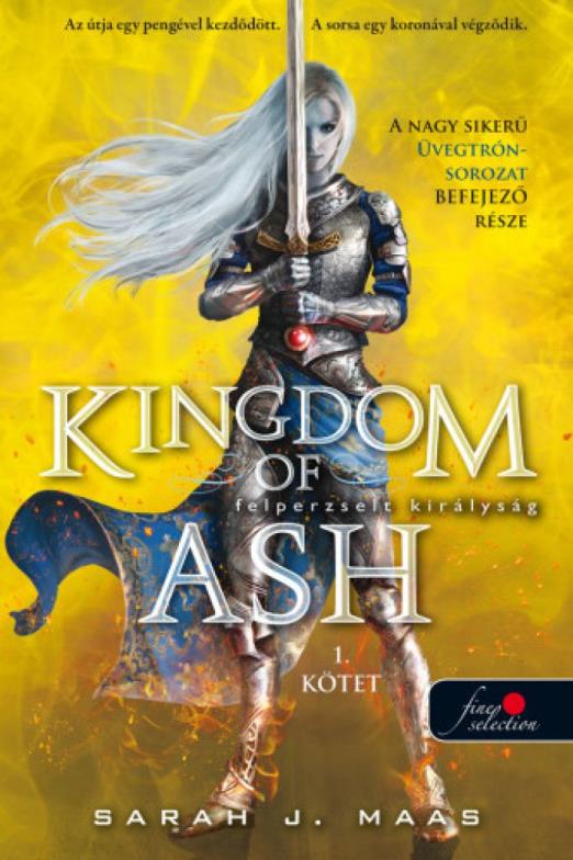 Kingdom of Ash - Felperzselt királyság első kötet - Üvegtrón 7.