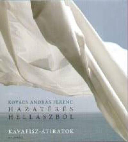 Hazatérés Hellászból - Kavafisz-átiratok