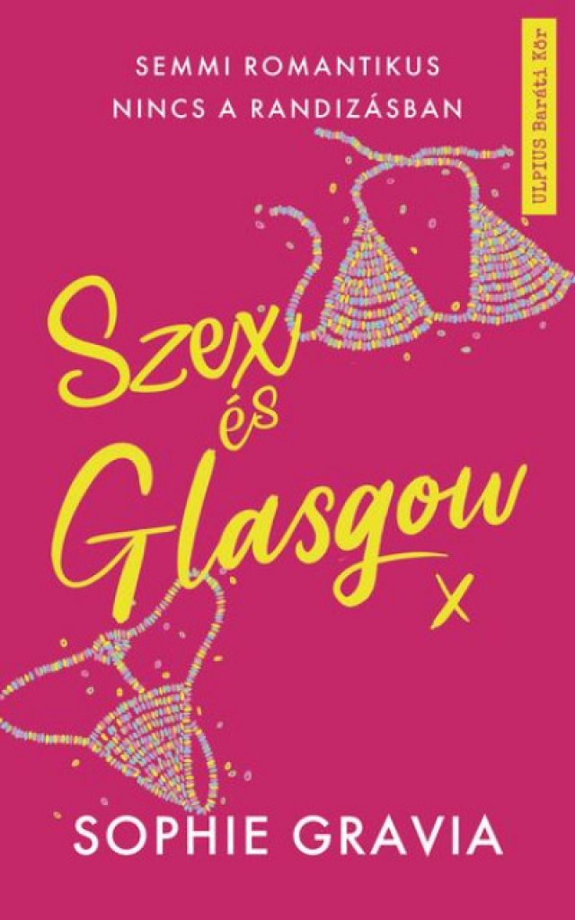 Szex és Glasgow - Semmi romantikus nincs a randizásban - ELŐRENDELHETŐ