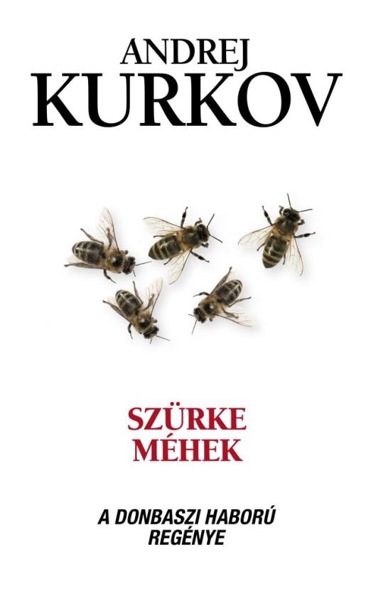 Szürke méhek - A donbaszi háború regénye