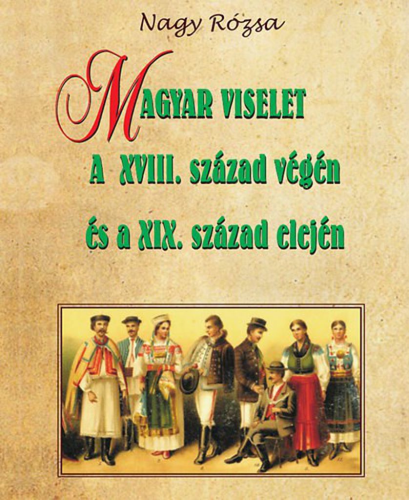 Magyar viselet a XVIII. század végén és a XIX. század elején