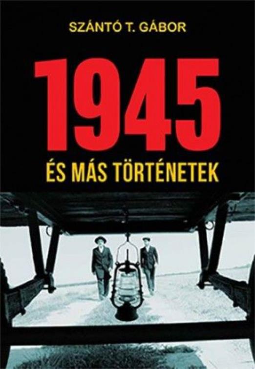 1945 és más történetek
