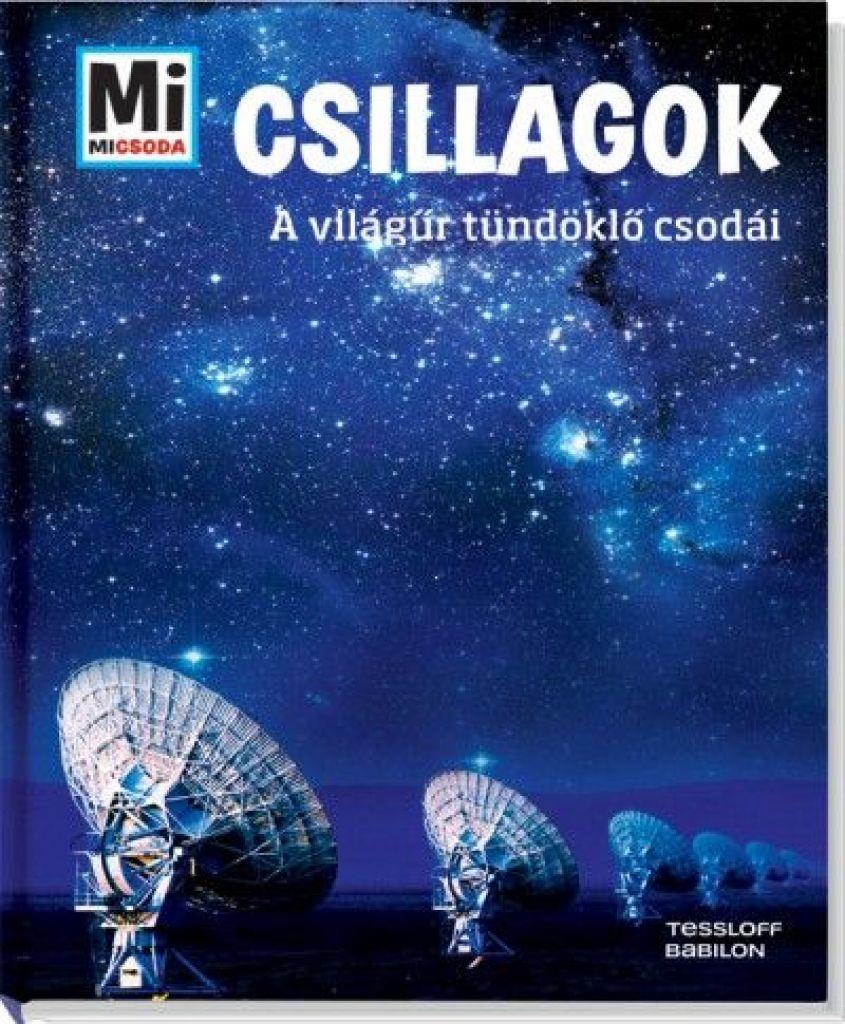 Csillagok - Mi Micsoda - A világűr tündöklő csodái