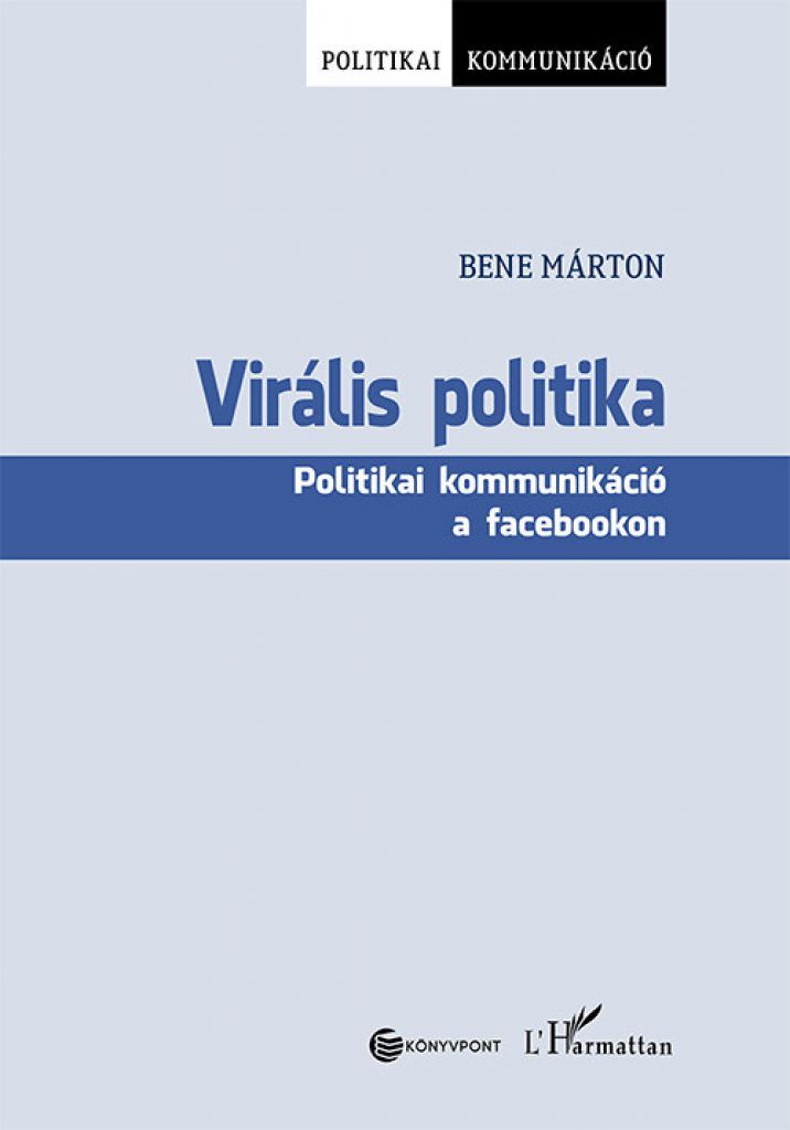 Virális politika - Politikai kommunikáció a facebookon
