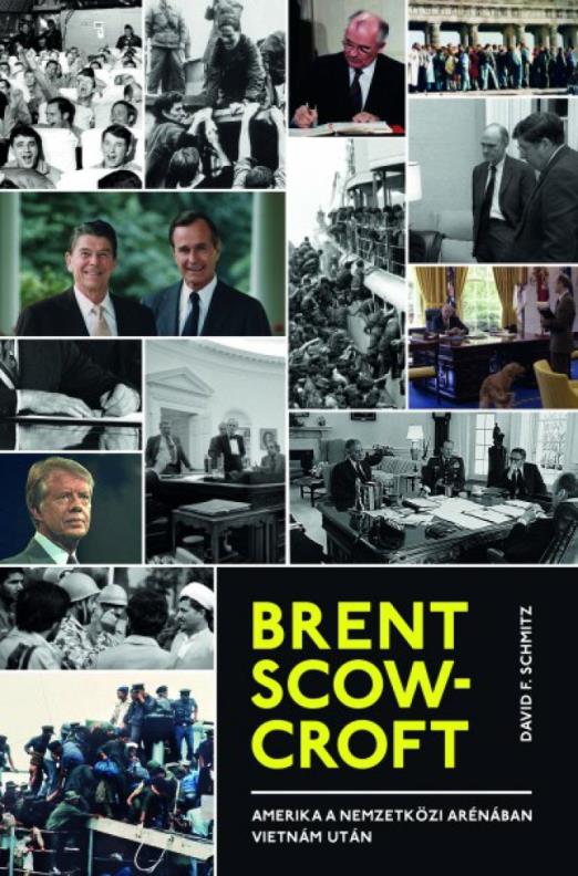 Brent Scowcroft - Amerika a nemzetközi arénában Vietnám után