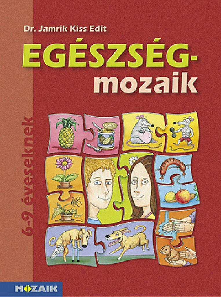 Egészség-mozaik ? Egészségfejlesztés 1. osztály (MS-1751)