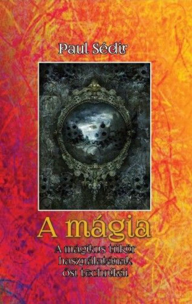 A mágia - A mágikus tükör használatának ősi technikái