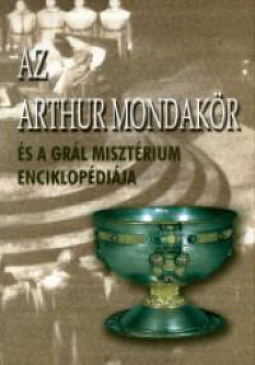 Az Arthur mondakör és a Grál misztérium enciklopédiája