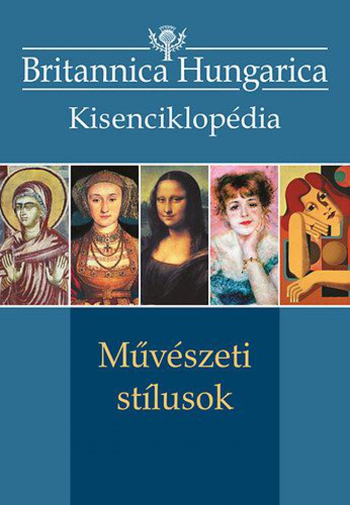 Britannica Hungarica kisenciklopédia - Művészeti stílusok
