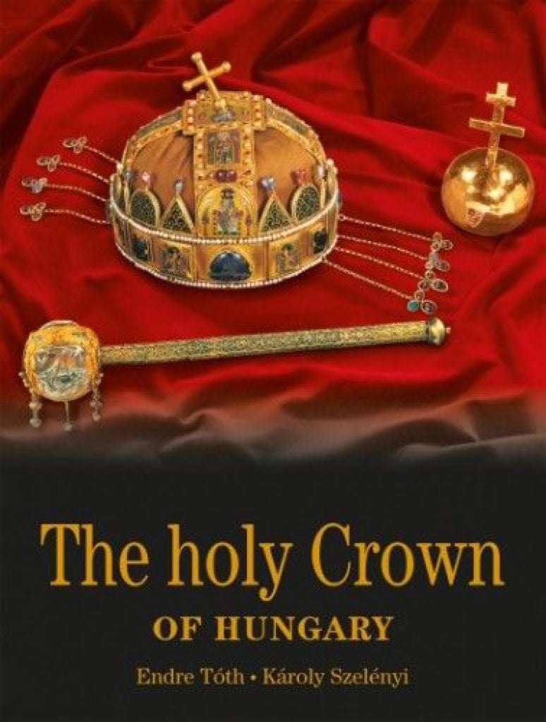 The holy Crown of Hungary - Magyar Szent Korona - angol nyelven