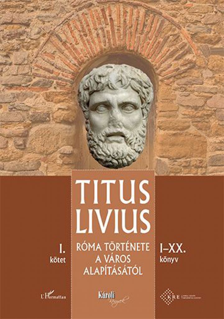 Róma története a Város alapításától (I–XX. könyv) – I. kötet