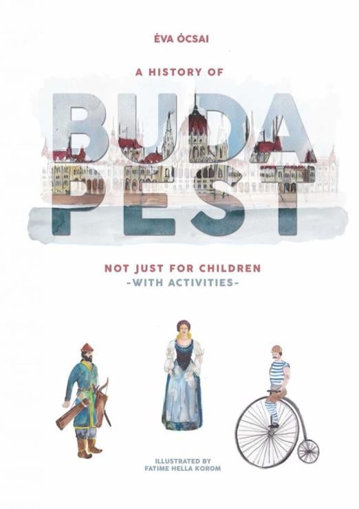 A History of Budapest Not Just For Children