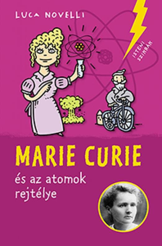 Marie Curie és az atomok rejtélye