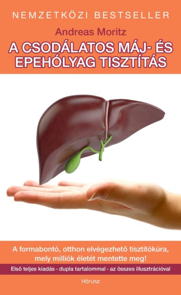 A csodálatos máj- és epehólyag tisztítás - BŐVÍTETT KIADÁS!