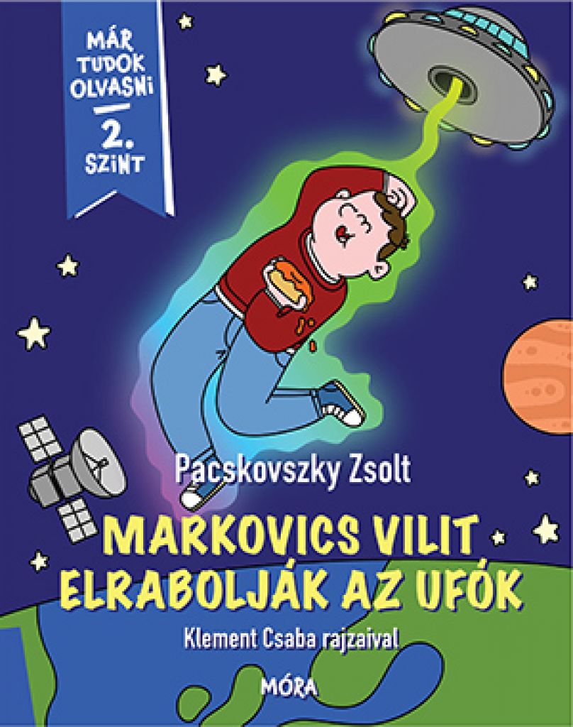 Markovics Vilit elrabolják az ufók - Már tudok olvasni - 2 szint