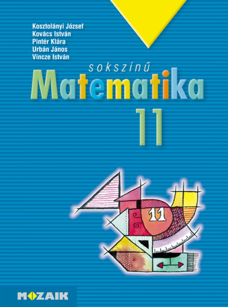 Sokszínű matematika 11. osztály ? Tankönyv (MS-2311)