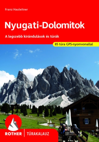 Nyugati-Dolomitok - A legszebb kirándulások és túrák