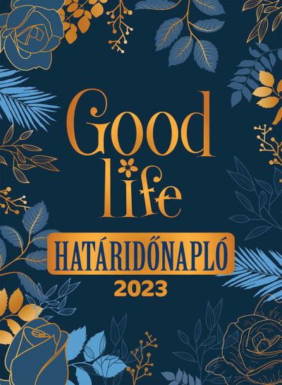 Good Life Határidőnapló - 2023