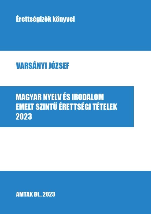 Magyar nyelv és irodalom emelt szintű érettségi tételek, 2023
