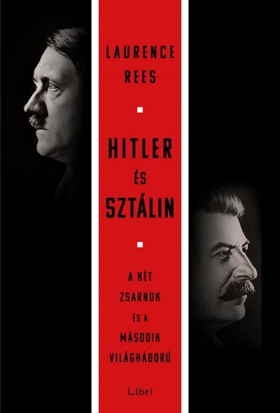 Hitler és Sztálin - A két zsarnok és a második világháború