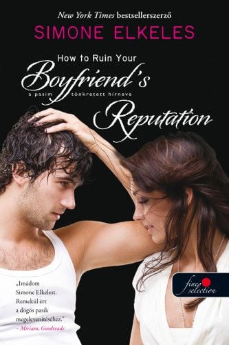 How to Ruin Your Boyfriend"s Reputation - A pasim tönkretett hírneve