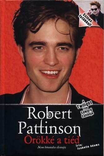 Robert Pattinson - Örökké a tiéd