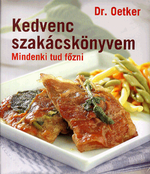 Kedvenc szakácskönyvem - Dr. Oetker