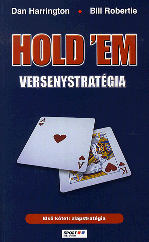 Hold"em versenystratégia - 1. kötet: alapstratégia