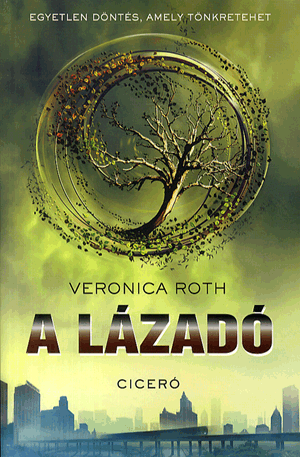 A Lázadó - A Beavatott Trilógia