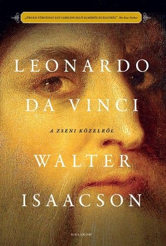 Leonardo da Vinci - A zseni közelről