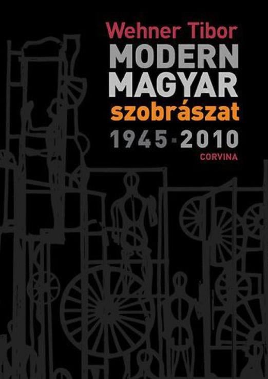 Modern magyar szobrászat - 1945-2010