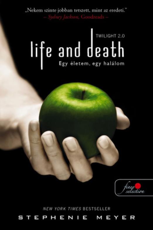 Life and Death - Twilight 2.0 - Egy életem, egy halálom - Twilight saga 1.