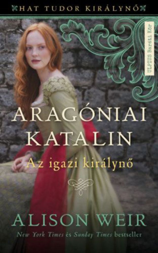 Aragóniai Katalin - Az igazi királynő