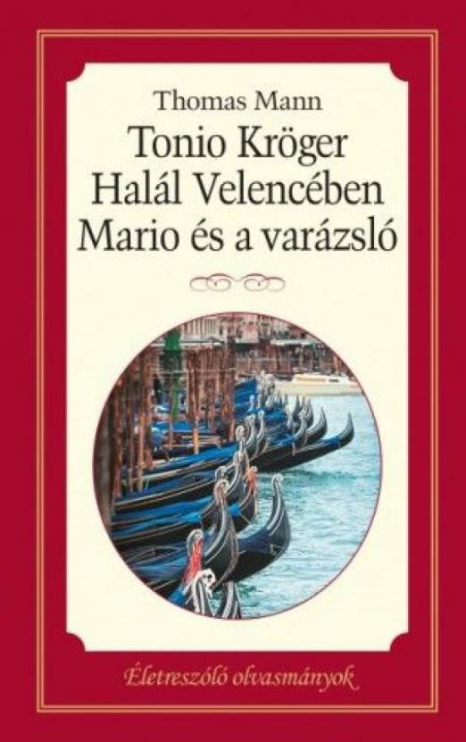 Tonio Kröger, Mario és a varázsló, Halál Velencében