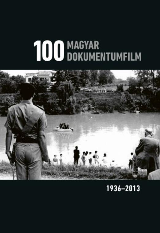 100 magyar dokumentumfilm (1936-2013)