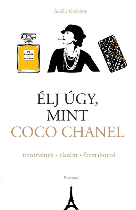 Élj úgy, mint Coco Chanel